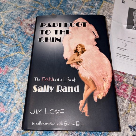 Barefoot to the Chin : The Fantastic Life of Sally Rand by Jim Lowe Signed Photo